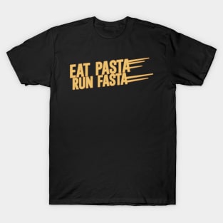 Eat Pasta run Fasta T-Shirt